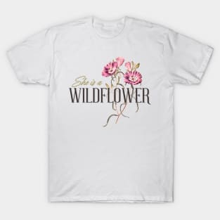 She is a Wildflower, Wildlife, Inspirational Phrase Gift T-Shirt